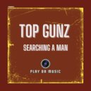 Top Gunz - Searching A Man (Extended Mix)