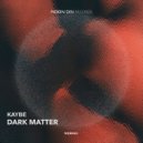 Kaybe - Dark Matter (Original Mix)