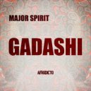 Major Spirit - Gadashi (Original Mix)