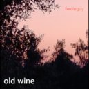 FeelInGuy - old wine ()