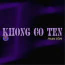 Trung Tâm Biên Giới, LNA Phan Tôm - khongcoten (Original Mix)