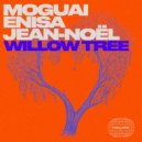 MOGUAI, Enisa & JEAN-NOËL - Willow Tree (Club Version)