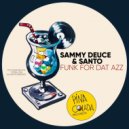 Sammy Deuce & Santo - Funk For Dat Azz (Original Mix)