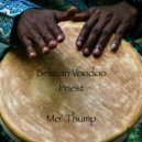 Belizian Voodoo Priest - Mo' Thump