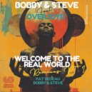 Bobby & Steve Ft. Overjoyd & Janine D. - Welcome To The Real World (Ori