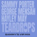 Sammy Porter, George Mensah & Hayley May - Teardrops