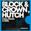 Block & Crown, Hutch - Call From A Girl (Original Mix)
