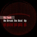 DJ.Tuch - No Break The Beat Up (original)