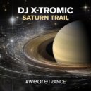 Dj X-Tromic - Saturn Trail (Extended Mix)