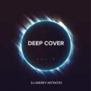 Dj Andrey Astratov - Deep Cover vol.3 ()