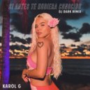 Karol G - Si Antes Te Hubiera Conocido (Dj Dark Remix) (Extended)