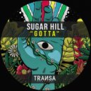 Sugar Hill - Gotta