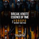 Break Knote, Essence Of Time feat. Benny Metho - Yoropo (Essence Of TIME Re-Mode)