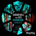 Sugar Hill feat. Efe - Seventeen (LIKE ME Remix)