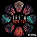 TR3TA - Show Time (Original Mix)