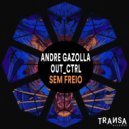 Andre Gazolla, Out_Ctrl - Sem Freio (Original Mix)