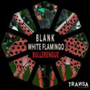 Blank, White Flamingo - Bullerengue (Original Mix)