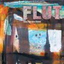 Flut - It's Already Out There
