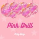 Pinky Baby - Pink Drill (Original Mix)