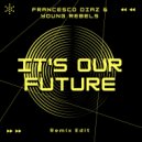 Francesco Diaz, Young Rebels - Its Our Future (Remix Edit)