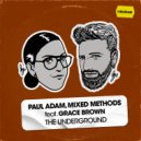 Paul Adam, Mixed Methods, Grace Brown - The Underground (Original Mix)
