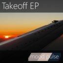 Mood Pulse - Takeoff (Original Mix)