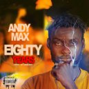 Andy Max - Eighty Years (Original Mix)