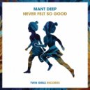Mant Deep - Never Felt So Good