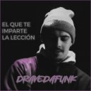DRAVEDAFUNK - EL QUE TE IMPARTE LA LECCION (Original Mix)