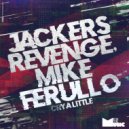 Jackers Revenge, Mike Ferullo - Cry A Little (Original Mix)