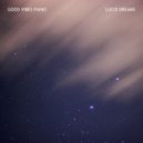 Good Vibes Piano - For A Moment (Original Mix)
