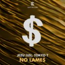 Jezu (US), Tokyo T - No Lame$ (Original Mix)
