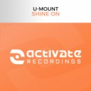 U-Mount - Shine On (Original Mix)