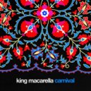 King Macarella - Carnival (Original Mix)