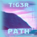 T!G3R - Path (Slowed + Reverb)