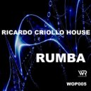 Ricardo Criollo House - Rumba (Original Mix)