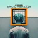 Monarch - Dancing with An Aliens (Original Mix)