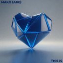 Mako (ARG) - This is (Original Mix)