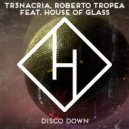 TR3NACRIA, Roberto Tropea, House Of Glass - Disco Down (Extended Mix)