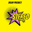 Delay Project - Stereo Fonal ()