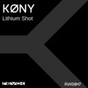 KØNY - Lithium Shot (Original Mix)