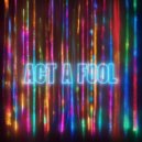 Xedgrick & Blikky222 - Act A Fool ()