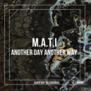 M.a.t.i. - Another Day Another Way (Original Mix)