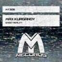 Max Kurganov - Ghost Reality