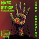 Marc Bishop & Johnny Dangerus - Good Mourning (feat. Johnny Dangerus) ()