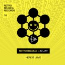 Retro Belgica vs M-Jay - Here is love (Original Instrumental Mix)
