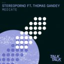 Stereoporno, Thomas Gandey - Mediate (Anturage, Alexey Union Extended Remix)