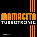 Turbotronic - Mamacita