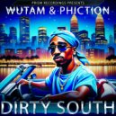 Wutam & Phiction - Dirty South ()