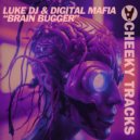 Luke DJ & Digital Mafia - Brain Bugger